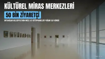 Ortahisar'da Kültürel Miras Merkezleri 50 Binden Fazla Ziyaretçi Ağırladı