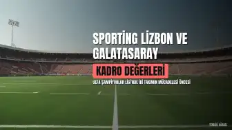 Sporting Lizbon'un Konumu ve Kadro Değeri: Galatasaray Karşılaşması Öncesi Detaylar