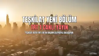 Teşkilat Dizisi Yeni Bölümüyle TRT 1'de Ekrana Geliyor