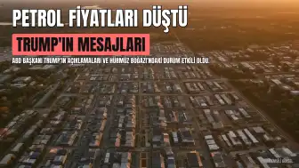 Trump'ın Açıklamaları ve Hürmüz Boğazı'ndaki Durum Petrol Fiyatlarını Düşürdü