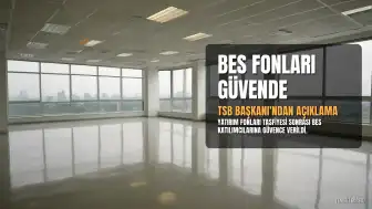 TSB Başkanı Ahmet Yaşar'dan BES Katılımcılarına Güvence: Tasfiye Kararları Fonları Etkilemeyecek