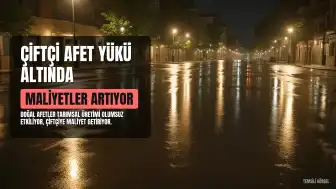 TZOB Başkanı Bayraktar: Çiftçilerimiz Son Yıllarda Tüm Doğal Afetleri Yaşadı