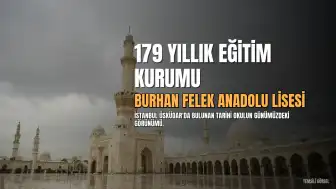Üsküdar'ın 179 Yıllık Eğitim Çınarı: Burhan Felek Anadolu Lisesi'nin Tarihi
