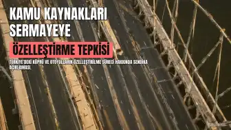 Yapı-Yol Sen'den Özelleştirmelere Tepki: Kamu Kaynakları Sermayeye Peşkeş Çekiliyor