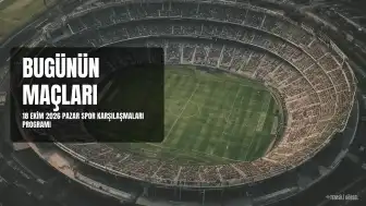 18 Ekim 2026 Maç Programı: Hangi Karşılaşmalar Hangi Kanalda Yayınlanacak?
