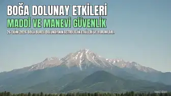 26 Ekim 2026'da Boğa Burcunda Dolunay: Maddi ve Manevi Güvenlik Vurgusu