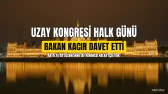 Bakan Kacır'dan Uzay Meraklılarına Davet: Halk Günü Paneline Katılın