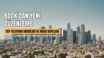 BDDK'dan Cep Telefonu Kredileri ve Kredi Kartlarına İlişkin Yeni Düzenlemeler