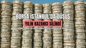 Borsa İstanbul'da Sert Düşüş: Yılın Kazancı Erirken İki Temel Neden Öne Çıkıyor
