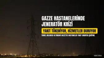 Gazze'deki Hastanelerde Jeneratör Yakıtı Tükeniyor, Acil Hizmetler Durma Noktasında