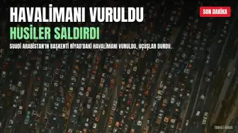 Husiler Riyad Havalimanını vurduğunu iddia etti, havayolu şirketleri uçuşları durdurdu