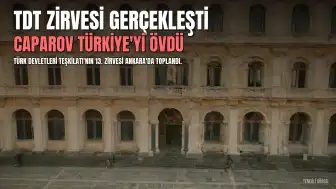 Kırgızistan Cumhurbaşkanı Caparov, TDT Zirvesi'nde Türkiye'nin Başarılarını Övdü