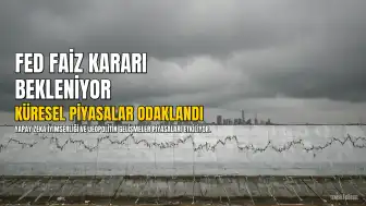 Küresel Piyasalar Gözünü Fed'in Faiz Kararına Çevirdi