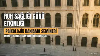 Samsun'da Dünya Ruh Sağlığı Günü'nde Psikolojik Danışma Semineri Düzenlendi