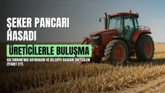 Sultanhanı Kaymakamı ve Belediye Başkanı, Şeker Pancarı Üreticileriyle Buluştu