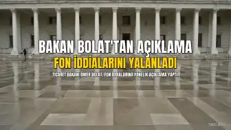 Ticaret Bakanı Ömer Bolat'tan Fon İddialarına Yanıt: "400 Koydu, 800 Aldı" İfadesi Yalandır