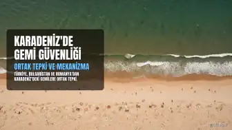 Türkiye, Bulgaristan ve Romanya'dan Karadeniz'deki Gemi Saldırılarına Ortak Tepki
