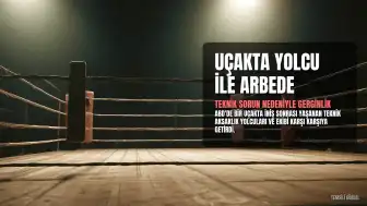 Uçakta Yolcu ve Kabin Görevlisi Arasında Arbede Yaşandı