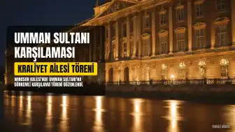 Umman Sultanı Haysem bin Tarık, İngiltere'de Kraliyet Ailesi Tarafından Karşılandı