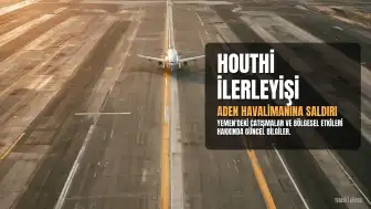 Yemen'de Houthi Güçleri Yavaş İlerliyor, Aden Havalimanına Füze Saldırısı