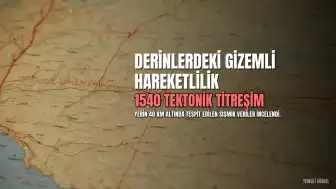 Yerin 40 Kilometre Altında Gizemli Tektonik Titreşimler: 1540 Kez Tekrarlandı