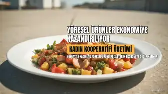 Yozgat'ta Kadın Kooperatifi Yöresel Ürünlerle Ekonomiye Katkı Sağlıyor