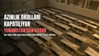 Yunanistan Batı Trakya'daki Türk Azınlık Okullarını Kapatma Kararı Aldı