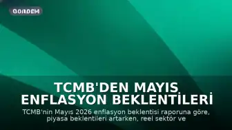 TCMB'den Mayıs Enflasyon Beklentileri Açıklaması: Piyasa ve Hanehalkı Verileri Farklılaştı