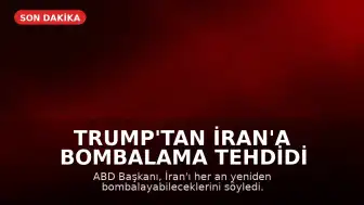 ABD Başkanı Donald Trump: "İran'ı her an yeniden bombalayabiliriz"