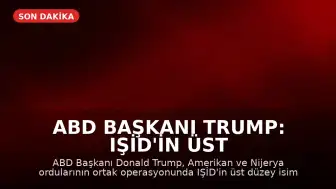 ABD Başkanı Trump: IŞİD'in Üst Düzey İsmi Abu-Bilal al-Minuki Öldürüldü