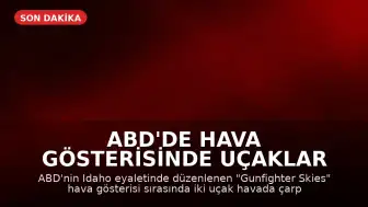 ABD'de Hava Gösterisinde Uçaklar Çarpıştı, Pilotlar Kurtuldu