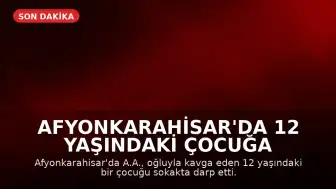 Afyonkarahisar'da 12 Yaşındaki Çocuğa Saldırı Güvenlik Kamerasına Yansıdı