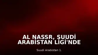Al Nassr, Suudi Arabistan Ligi'nde Şampiyon Oldu