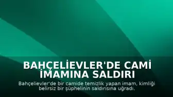 Bahçelievler'de Cami İmamına Saldırı Güvenlik Kamerasına Yansıdı
