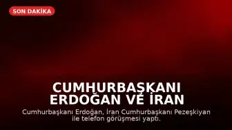 Cumhurbaşkanı Erdoğan ve İran Cumhurbaşkanı Pezeşkiyan Telefonla Görüştü