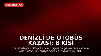 Denizli'de Otobüs Kazası: 8 Kişi Hayatını Kaybetti, 33 Yaralı