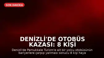 Denizli'de Otobüs Kazası: 8 Kişi Hayatını Kaybetti, 33 Yaralı