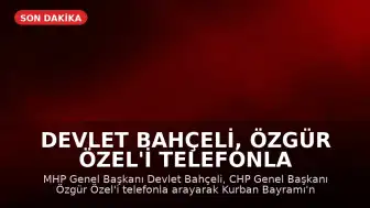Devlet Bahçeli, Özgür Özel'i telefonla arayarak Kurban Bayramı'nı tebrik etti