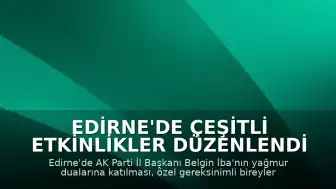 Edirne'de Çeşitli Etkinlikler Düzenlendi