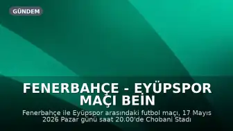 Fenerbahçe - Eyüpspor Maçı Bein Sports 2'de Canlı Yayınlanacak