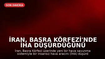 İran, Basra Körfezi'nde İHA Düşürdüğünü Duyurdu