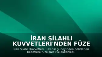 İran Silahlı Kuvvetleri'nden Füze Saldırısı: Hedefler Belirlenemedi