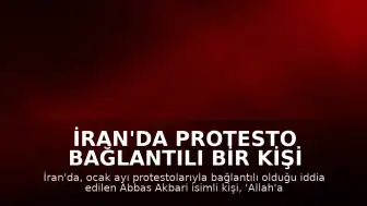 İran'da Protesto Bağlantılı Bir Kişi İdam Edildi