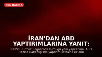 İran'dan ABD Yaptırımlarına Yanıt: Hürmüz Boğazı Yapılanması Yaptırım Listesinde