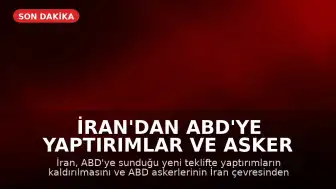 İran'dan ABD'ye Yaptırımlar ve Asker Çekme Teklifi