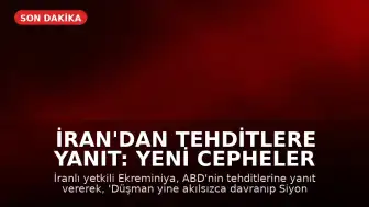 İran'dan Tehditlere Yanıt: Yeni Cepheler Açılabilir