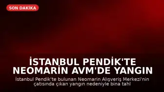 İstanbul Pendik'te Neomarin AVM'de Yangın Çıktı