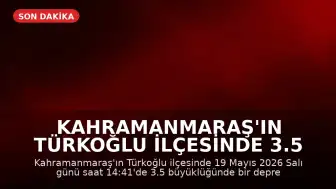Kahramanmaraş'ın Türkoğlu ilçesinde 3.5 büyüklüğünde deprem kaydedildi