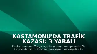 Kastamonu'da Trafik Kazası: 3 Yaralı