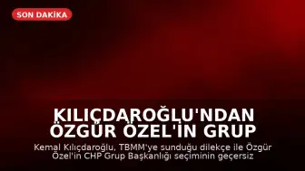 Kılıçdaroğlu'ndan Özgür Özel'in Grup Başkanlığı Seçimi Hakkında Başvuru